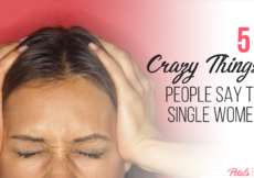 5 Crazy Things People Say to Single Women